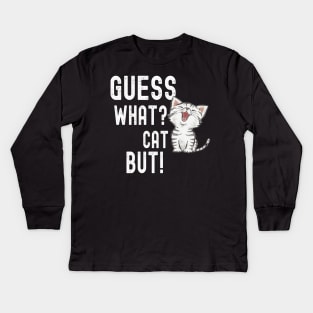 Funny Guess What? Cat Butt! T-Shirts Kids Long Sleeve T-Shirt